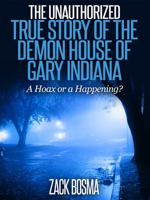 The Unauthorized True Story of the Demon House of Gary Indiana - ebook